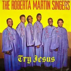 Try Jesus by The Roberta Martin Singers album reviews, ratings, credits