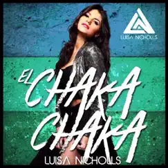 El Chaka Chaka - Single by Luisa Nicholls album reviews, ratings, credits