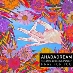 Pray For You - Single by Ahadadream, Olivia Louise & Scrufizzer album reviews, ratings, credits