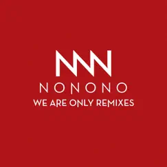 We Are Only Remixes - EP by NONONO album reviews, ratings, credits
