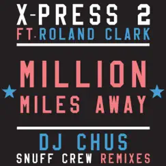 Million Miles Away (feat. Roland Clark) - EP by X-Press 2 album reviews, ratings, credits
