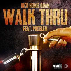 Walk Thru (feat. Problem) - Single by Rich Homie Quan album reviews, ratings, credits