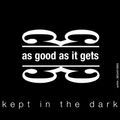Kept in the Dark by As Good As It Gets album reviews, ratings, credits
