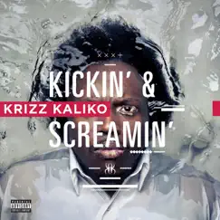 Kickin' & Screamin' by Krizz Kaliko album reviews, ratings, credits