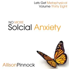 No More Social Anxiety (Lets Get Metaphysical Vol 38) - EP by Allison Pinnock album reviews, ratings, credits