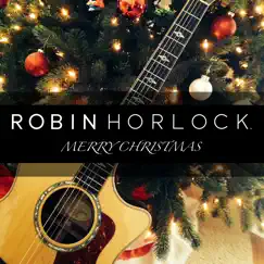 Merry Christmas - Single by Robin Horlock album reviews, ratings, credits