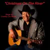 Christmas On the River - Single album lyrics, reviews, download