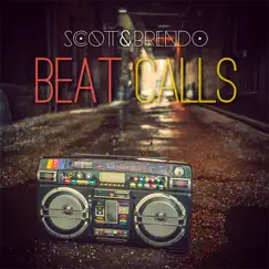 Beat Calls - Single by Scott & Brendo album reviews, ratings, credits