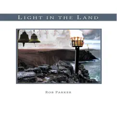 Light in the Land by Rob Parker album reviews, ratings, credits