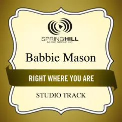 Right Where You Are (Medium Key Performance Track Without Background Vocals) Song Lyrics