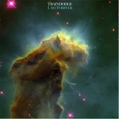 I Am Forever by Traindodge album reviews, ratings, credits