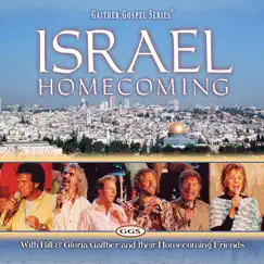Israel Homecoming by Bill & Gloria Gaither album reviews, ratings, credits