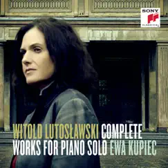 Lutoslawski: Works for Solo Piano by Ewa Kupiec album reviews, ratings, credits