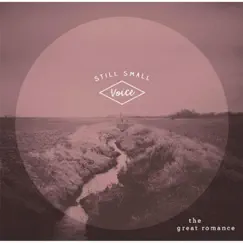 Still Small Voice - EP by The Great Romance album reviews, ratings, credits