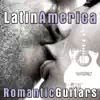 Latin America Romantic Guitars album lyrics, reviews, download