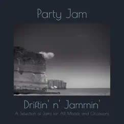 Driftin' n' Jammin' - A Selection of Jams for All Moods and Occasions by Party Jam album reviews, ratings, credits