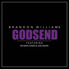Godsend (feat. De'sean Jones & Jon Dixon) - Single by Brandon Williams album reviews, ratings, credits