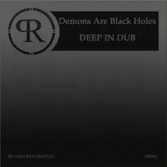 Deep in Dub - Single by Demons Are Black Holes album reviews, ratings, credits