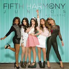 Juntos (Acoustic) - EP by Fifth Harmony album reviews, ratings, credits