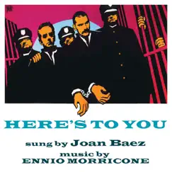 Here's to You (Original Score) - Single by Joan Baez & Ennio Morricone album reviews, ratings, credits