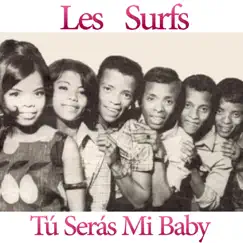 Tú Serás Mi Baby (Be My Baby) - Single by Les Surfs album reviews, ratings, credits