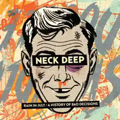 Rain In July / A History of Bad Decisions by Neck Deep album reviews, ratings, credits