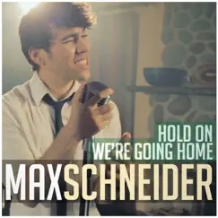 Hold On, We're Going Home - Single by Max Schneider album reviews, ratings, credits