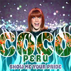 Show Me Your Pride - Single by Miss Coco Peru album reviews, ratings, credits