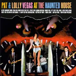 Pat & Lolly Vegas At the Haunted House (Remastered) by Pat & Lolly Vegas album reviews, ratings, credits