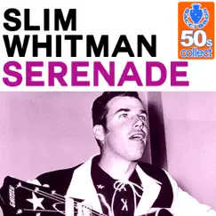 Serenade (Remastered) - Single by Slim Whitman album reviews, ratings, credits