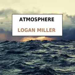 Atmosphere - EP by Logan Miller album reviews, ratings, credits