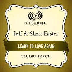 Learn to Love Again (Studio Track) - EP by Jeff & Sheri Easter album reviews, ratings, credits