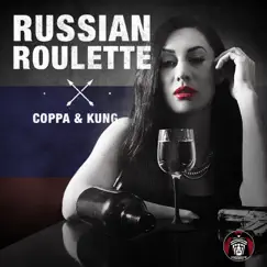 Russian Roulette - Single by Coppa & Kung album reviews, ratings, credits