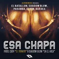 Esa Chapa (feat. Shadow Blow, Paramba, El Ken & Baraka) Song Lyrics