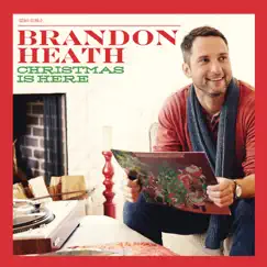 Christmas Is Here by Brandon Heath album reviews, ratings, credits