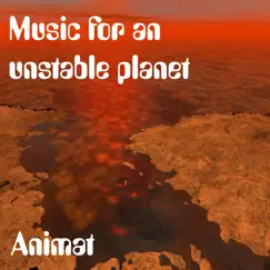 Music for an Unstable Planet by Animat album reviews, ratings, credits