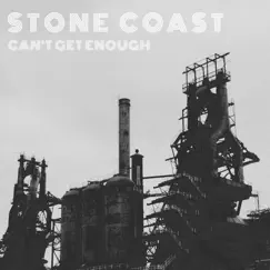 Can't Get Enough - Single by Stone Coast album reviews, ratings, credits