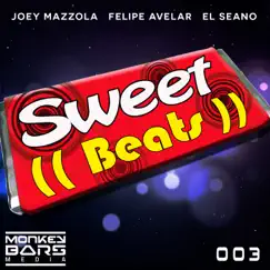 Sweet Beats - Single by Joey Mazzola, Felipe Avelar & El Seano album reviews, ratings, credits