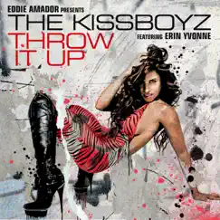 Throw It Up (feat. Erin Yvonne) - Single by The Kissboyz album reviews, ratings, credits