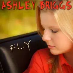 Fly - Single by Ashley Briggs album reviews, ratings, credits