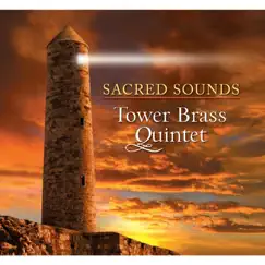 Sacred Sounds by Tower Brass Quintet album reviews, ratings, credits