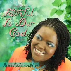 Faithful Is Our God - Single by Monica Hawthorne-Akerele album reviews, ratings, credits