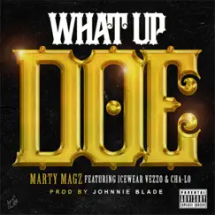 What Up Doe (feat. Cha-Lo & IceWear Vezzo) - Single by Marty Magz album reviews, ratings, credits