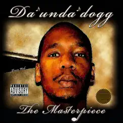 The Masterpiece by Da 'Unda' Dogg album reviews, ratings, credits