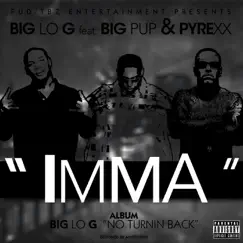 Imma (feat. Big Pup, Pyrexx & A.B.) Song Lyrics