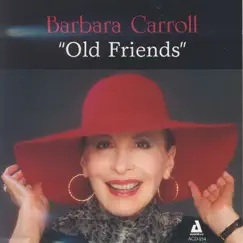 Old Friends by Barbara Carroll album reviews, ratings, credits