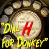 Dial H For Donkey album lyrics, reviews, download