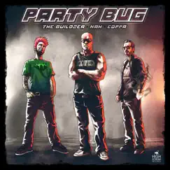 Party Bug - Single by The Buildzer, Nah & Coppa album reviews, ratings, credits