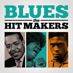 Blues: The Hit Makers by Various Artists album reviews, ratings, credits