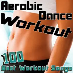 Aerobic Dance Workout (100 Best Workout Songs) by Various Artists album reviews, ratings, credits